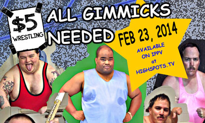 5 Dollar Wrestling - All Gimmicks Needed 23.02.14 (ВИДЕО + кард внутри)